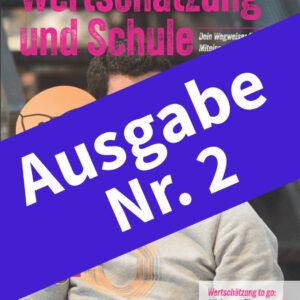 Magazin „Wertschätzung und Schule“, Ausgabe 2